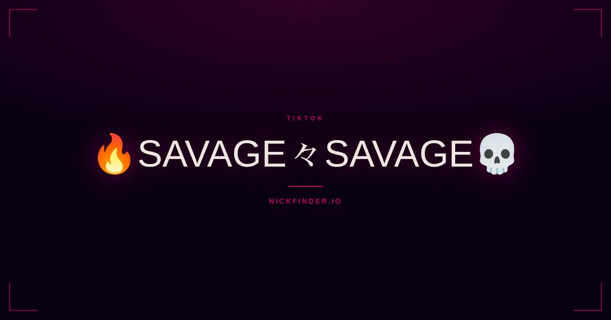 Savage TikTok names 2026 — decorated Unicode styles | NickFinder.io