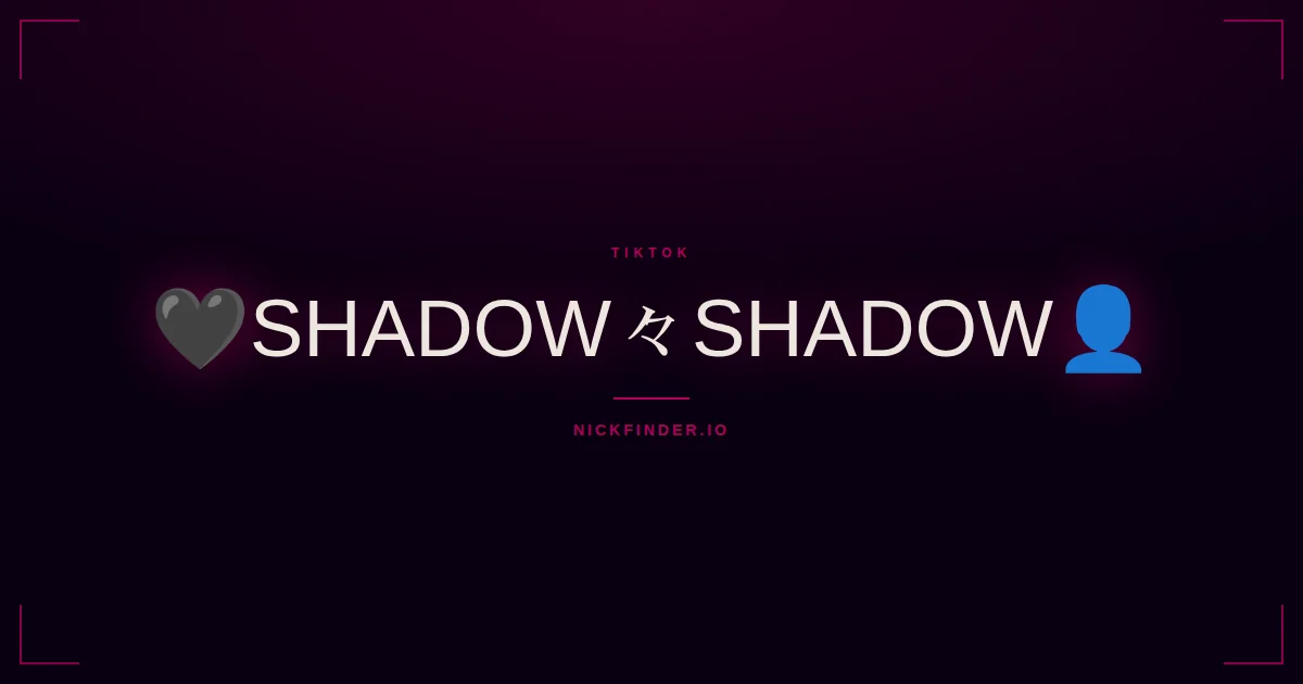 Shadow TikTok names 2026 — decorated Unicode styles | NickFinder.io