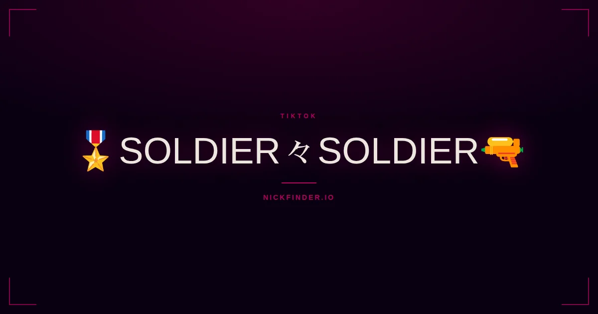 Soldier TikTok names 2026 — decorated Unicode styles | NickFinder.io