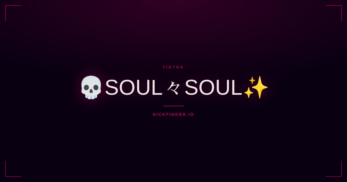 Soul TikTok names 2026 — decorated Unicode styles | NickFinder.io