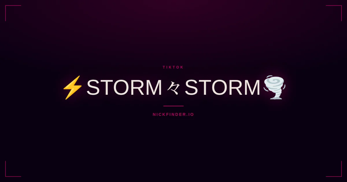 Storm TikTok names 2026 — decorated Unicode styles | NickFinder.io