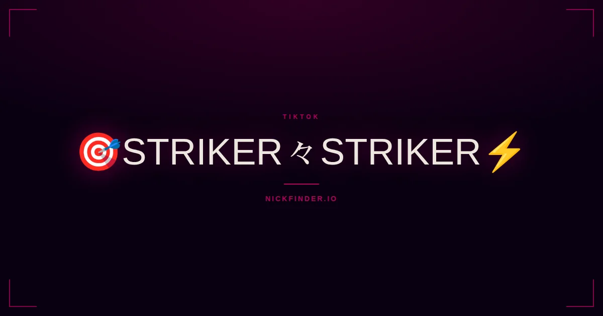 Striker TikTok names 2026 — decorated Unicode styles | NickFinder.io
