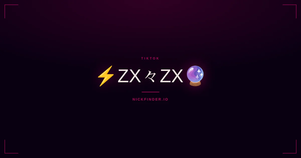 Zx TikTok names 2026 — decorated Unicode styles | NickFinder.io