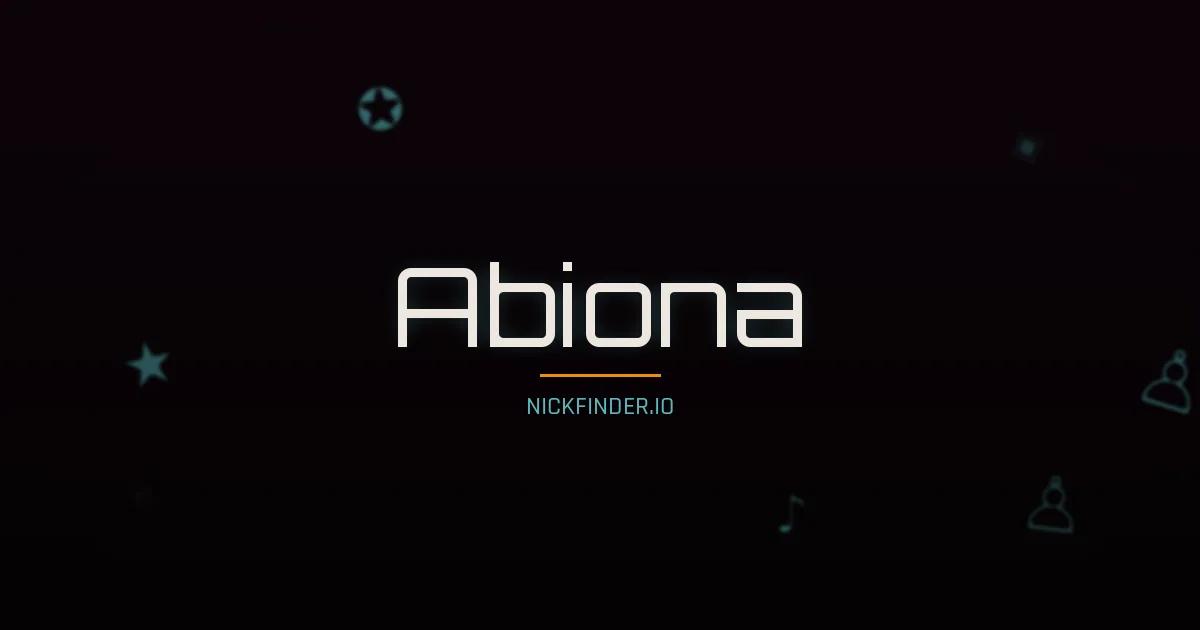 Abiona name meaning Pure soul — Portuguese origin | NickFinder.io