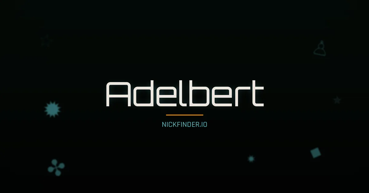 Adelbert name meaning Faithful — German origin | NickFinder.io