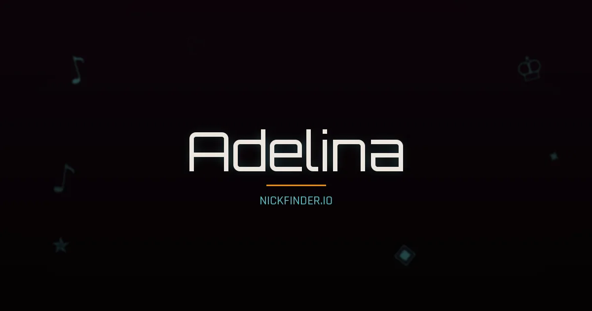 Adelina name meaning Brave heart — Italian origin | NickFinder.io
