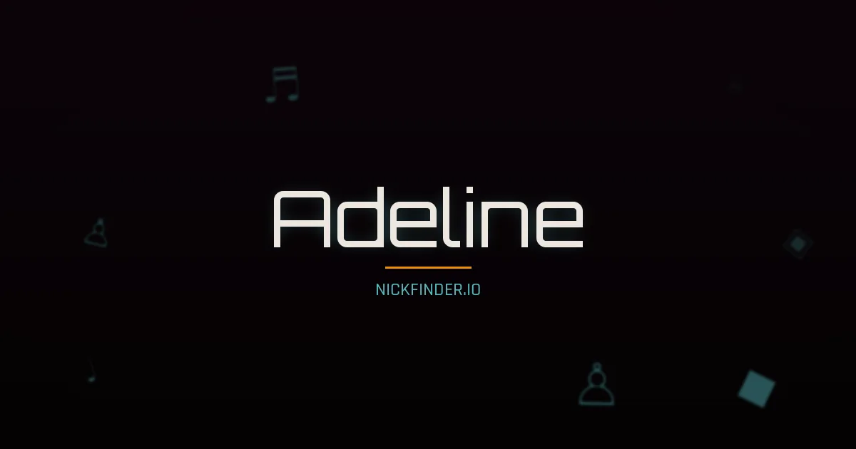 Adeline name meaning Free spirit — English / French origin | NickFinder.io