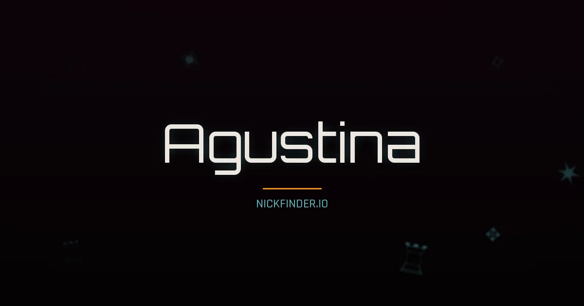 Agustina name meaning Honorable — Spanish origin | NickFinder.io
