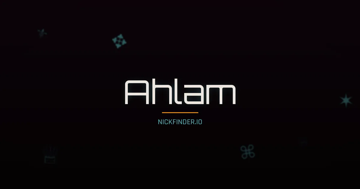 Ahlam name meaning Brave heart — Arabic origin | NickFinder.io