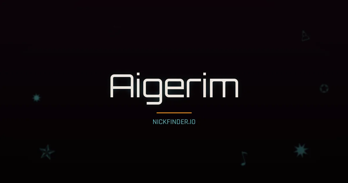 Aigerim name meaning Noble soul — Turkish origin | NickFinder.io
