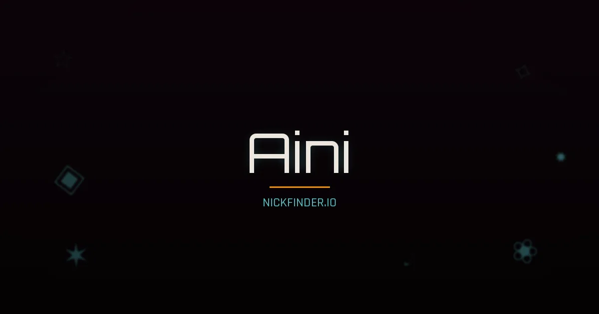 Aini name meaning Brave hero — Turkish origin | NickFinder.io