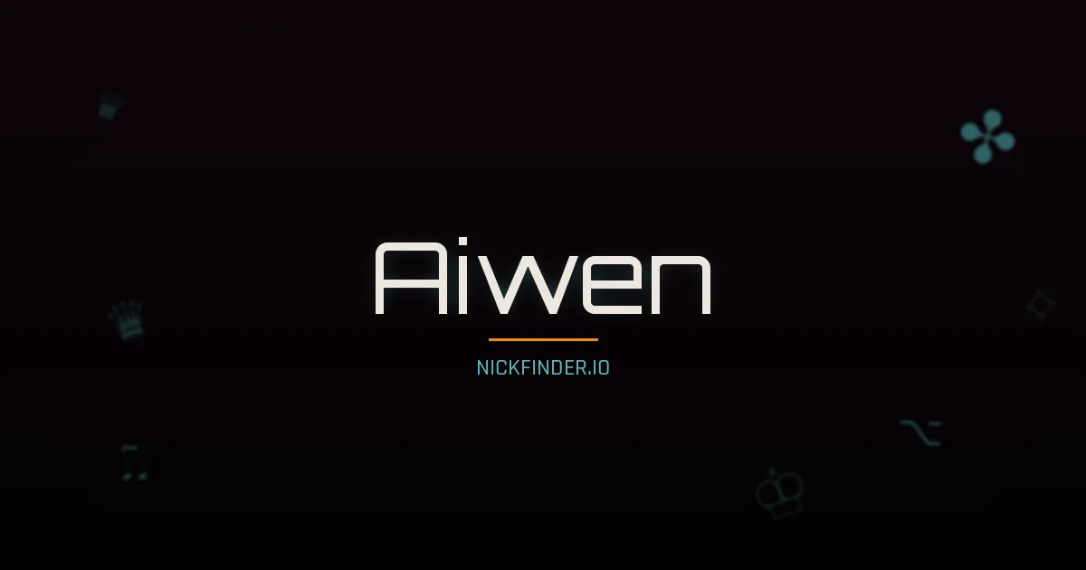 Aiwen name meaning Brave heart — Chinese origin | NickFinder.io