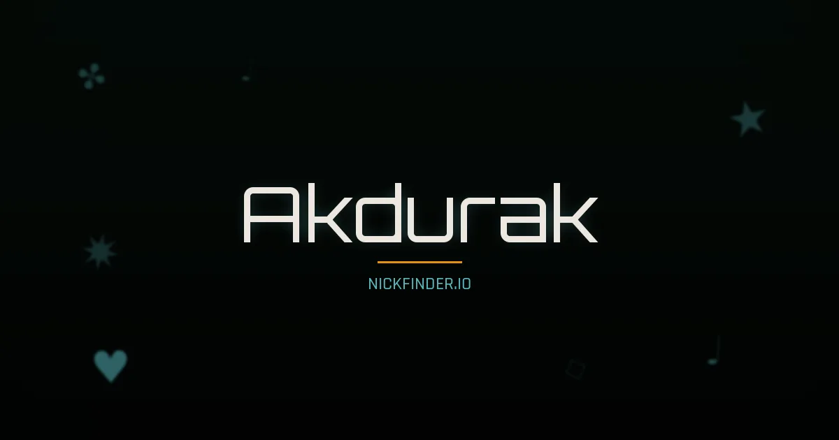 Akdurak name meaning Brave hero — Turkish origin | NickFinder.io