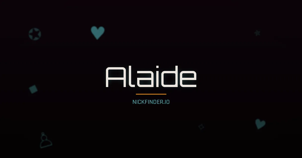 Alaide name meaning Honorable — Spanish origin | NickFinder.io