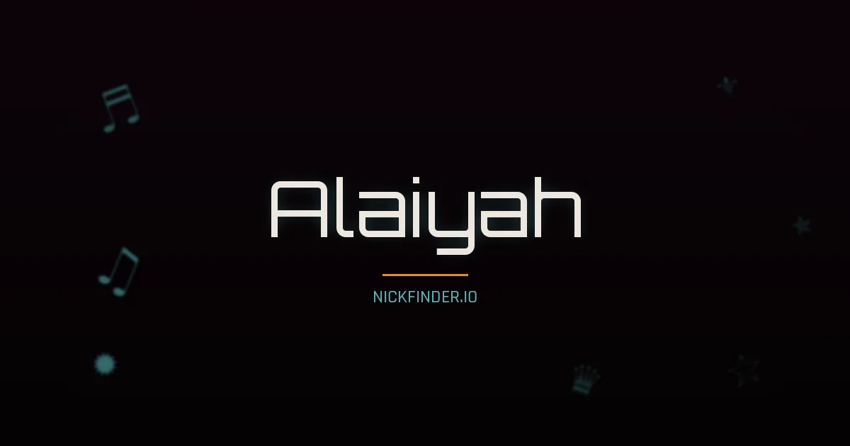 Alaiyah name meaning Blessed — Arabic origin | NickFinder.io