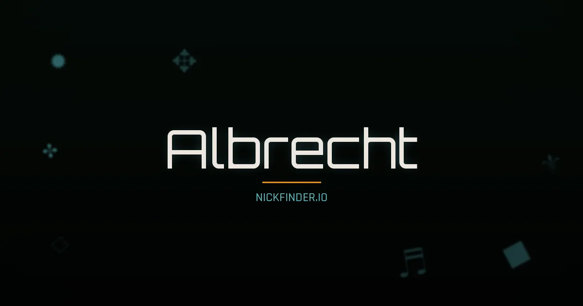 Albrecht name meaning Blessed — German origin | NickFinder.io