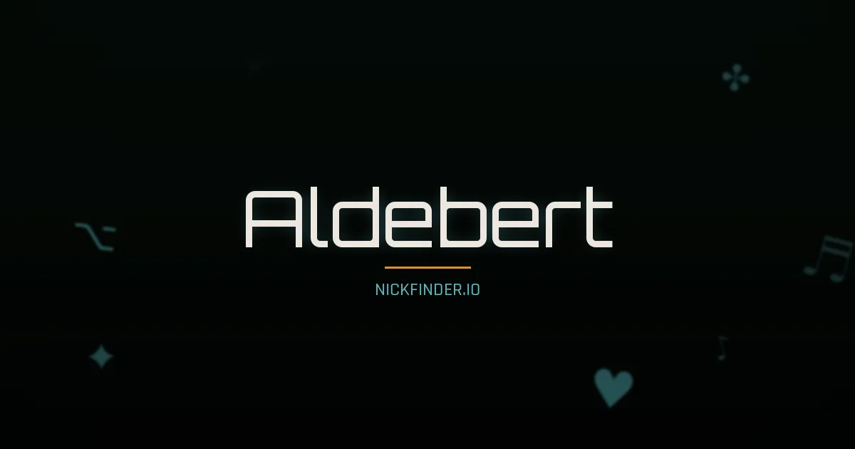 Aldebert name meaning Sage — French origin | NickFinder.io