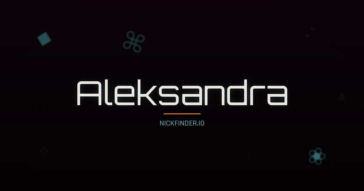 Aleksandra name meaning Noble spirit — Russian origin | NickFinder.io