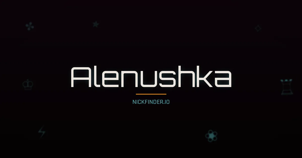 Alenushka name meaning Radiant — Russian origin | NickFinder.io