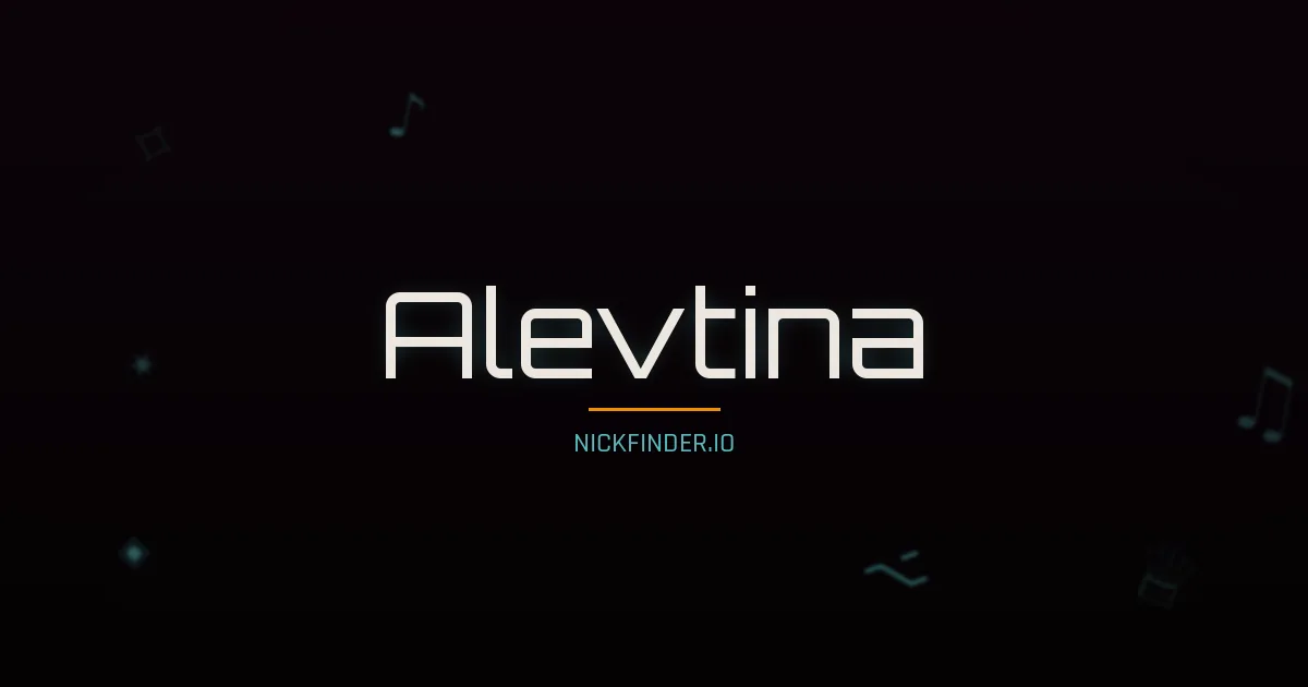 Alevtina name meaning Strong, healthy — Russian origin | NickFinder.io
