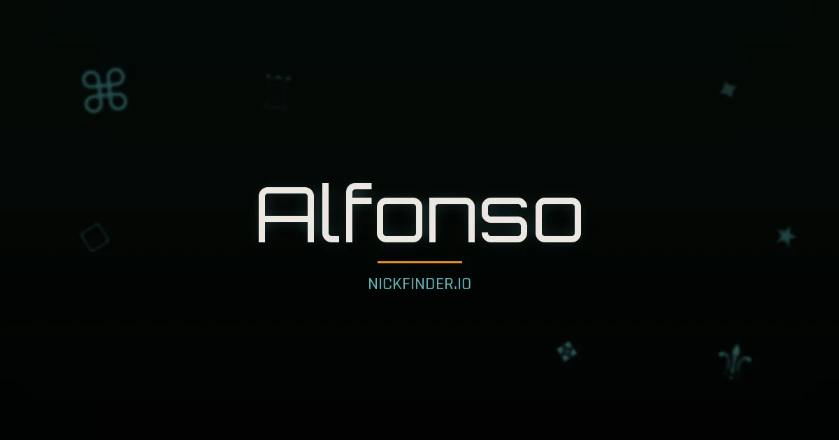 Alfonso name meaning Glorioso — Spanish / Italian origin | NickFinder.io