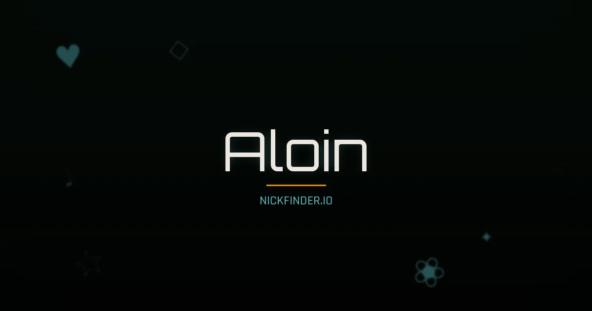 Aloin name meaning Pur — French origin | NickFinder.io