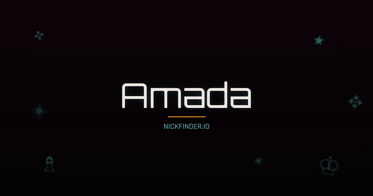 Amada name meaning Glorioso — Spanish origin | NickFinder.io