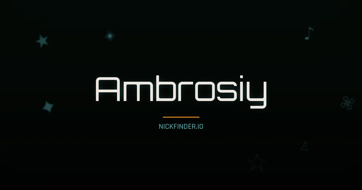 Ambrosiy name meaning Radiant — Russian origin | NickFinder.io