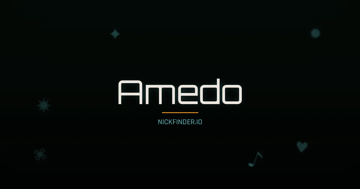Amedo name meaning Eternal — Italian origin | NickFinder.io