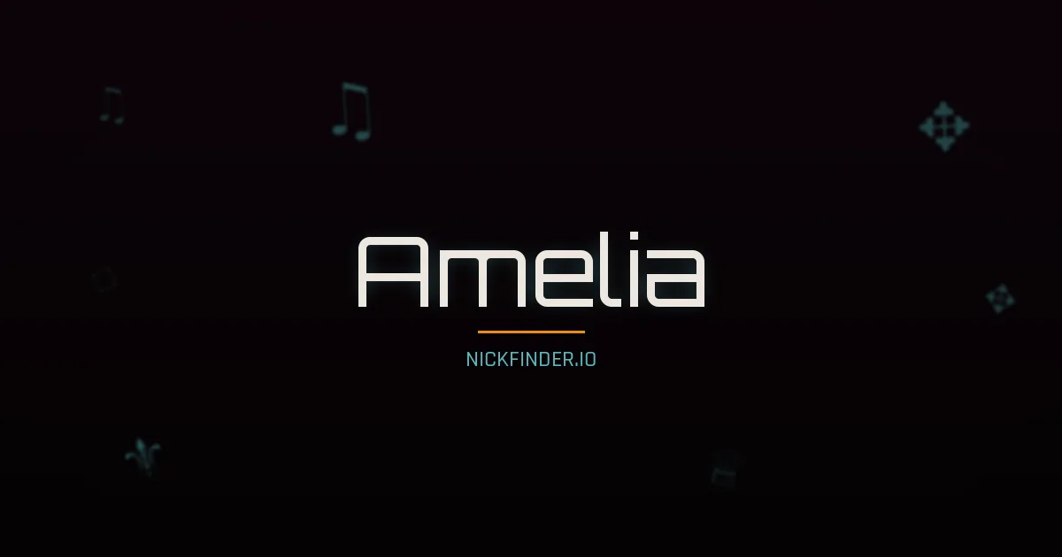 Amelia name meaning Free spirit — English / Spanish / Italian / Portuguese origin | NickFinder.io