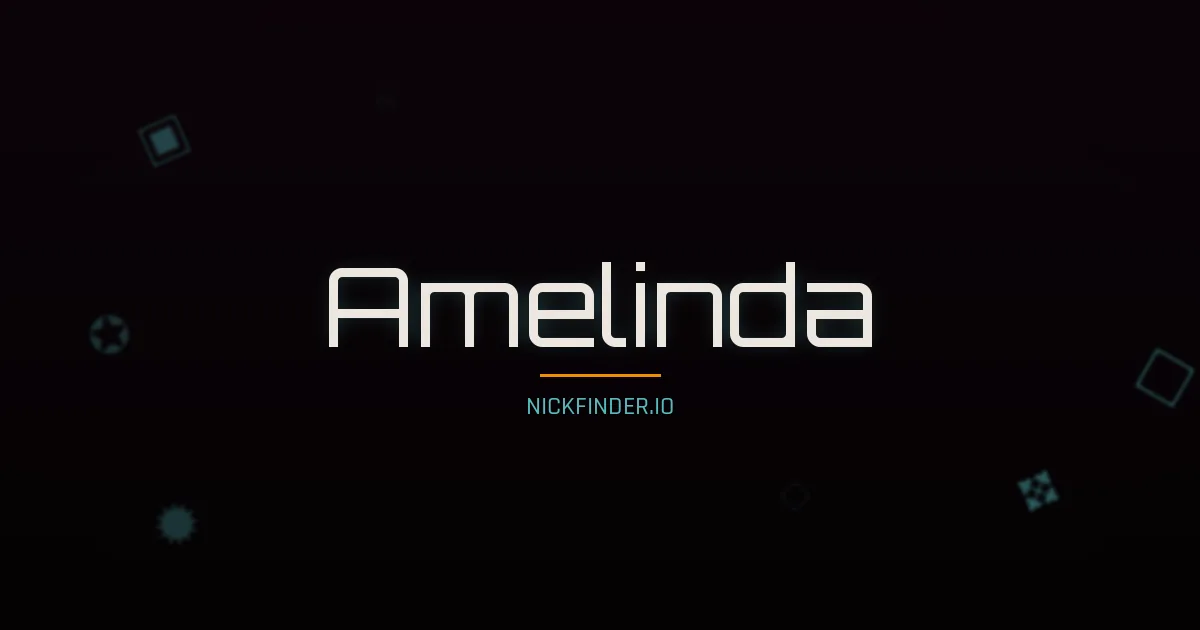 Amelinda name meaning Noble — Spanish origin | NickFinder.io