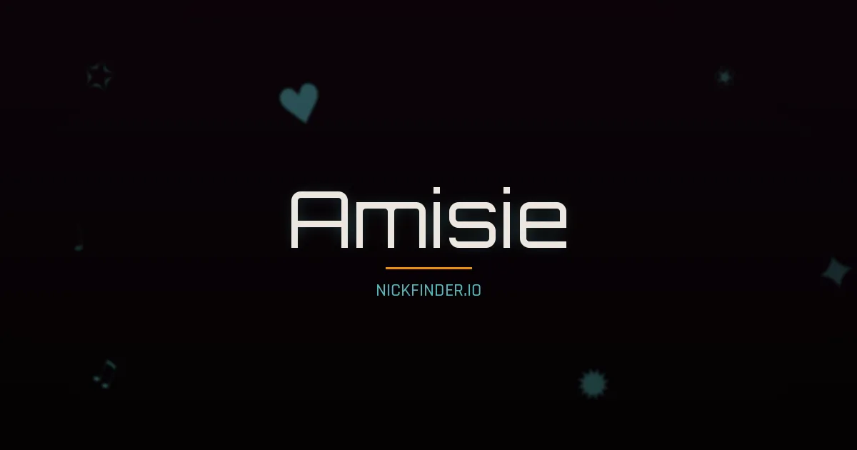 Amisie name meaning Fort — French origin | NickFinder.io