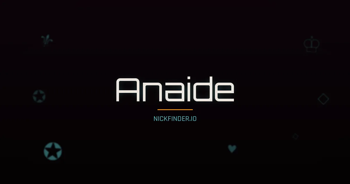 Anaide name meaning Sage — French origin | NickFinder.io