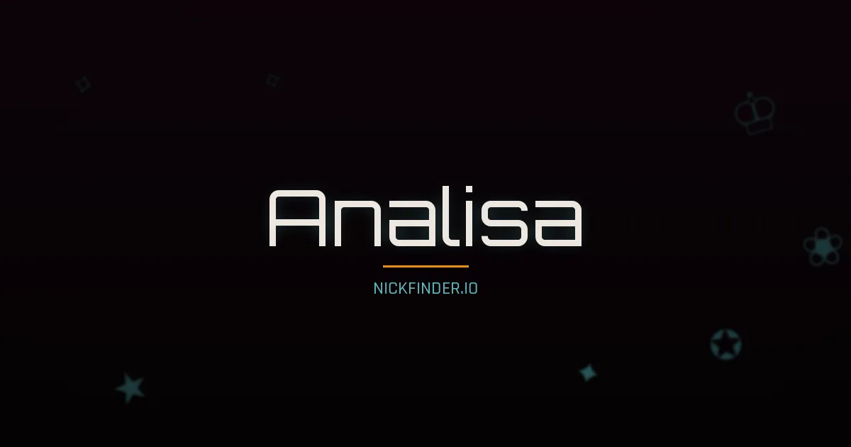 Analisa name meaning Eterno — Spanish origin | NickFinder.io