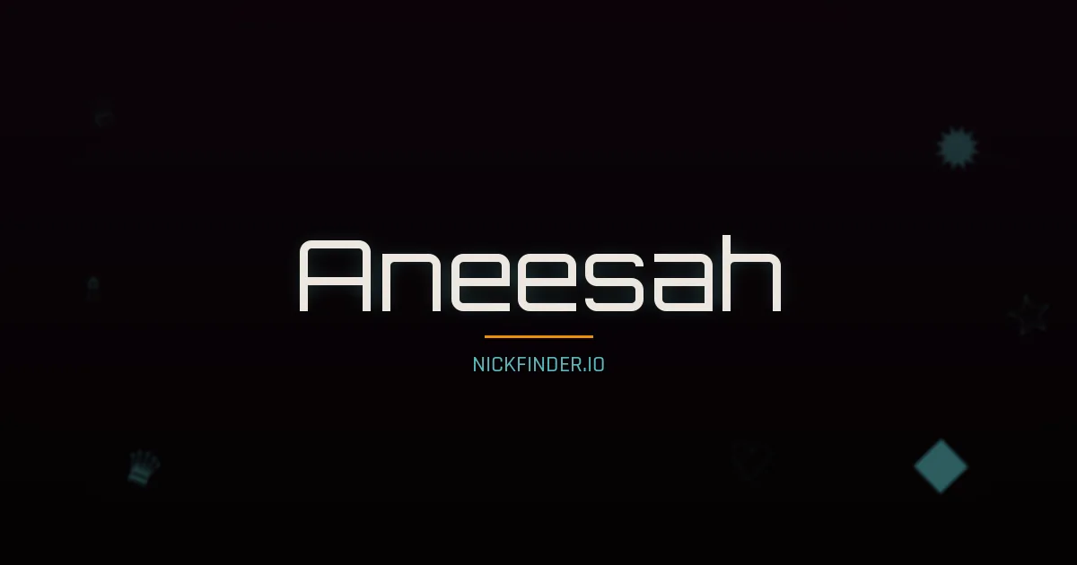 Aneesah name meaning Blessed — Arabic origin | NickFinder.io