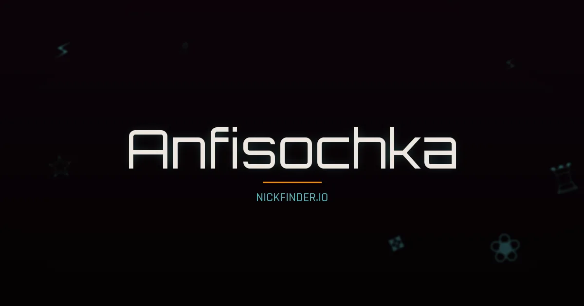 Anfisochka name meaning God's gift — Russian origin | NickFinder.io