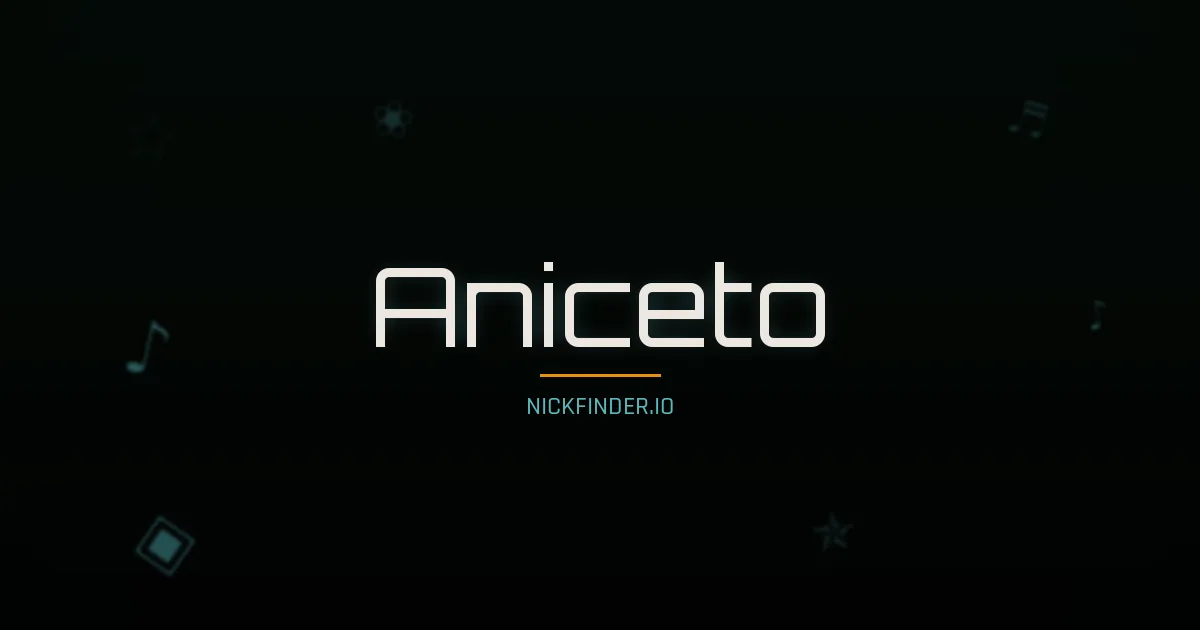 Aniceto name meaning Glorioso — Spanish origin | NickFinder.io