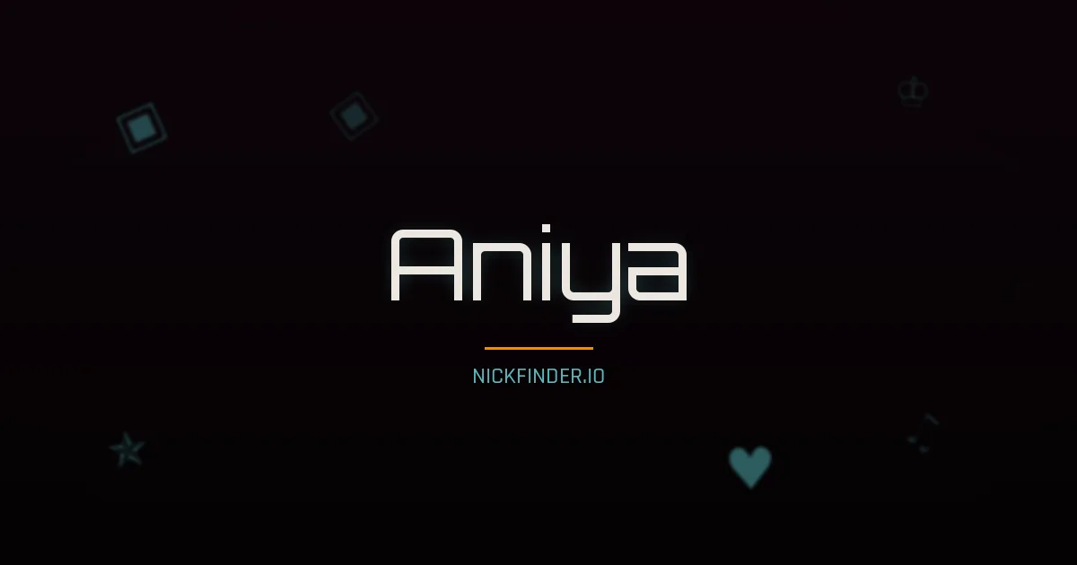 Aniya name meaning Prosperous — Arabic origin | NickFinder.io