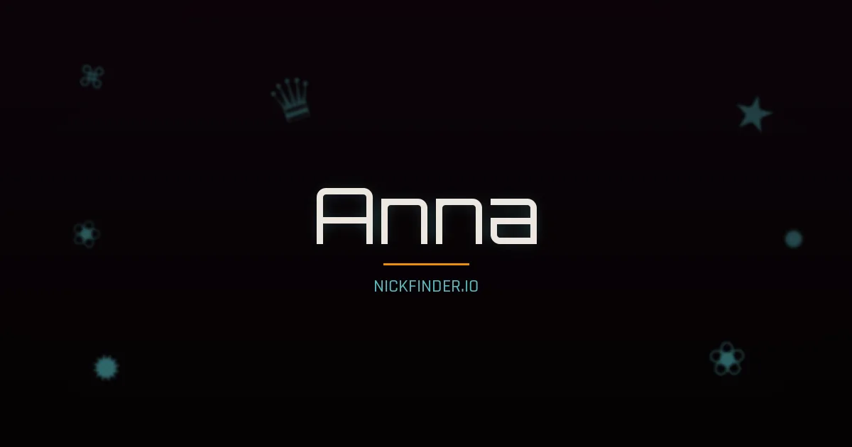 Anna name meaning Noble heart — German / English / Italian / Russian origin | NickFinder.io