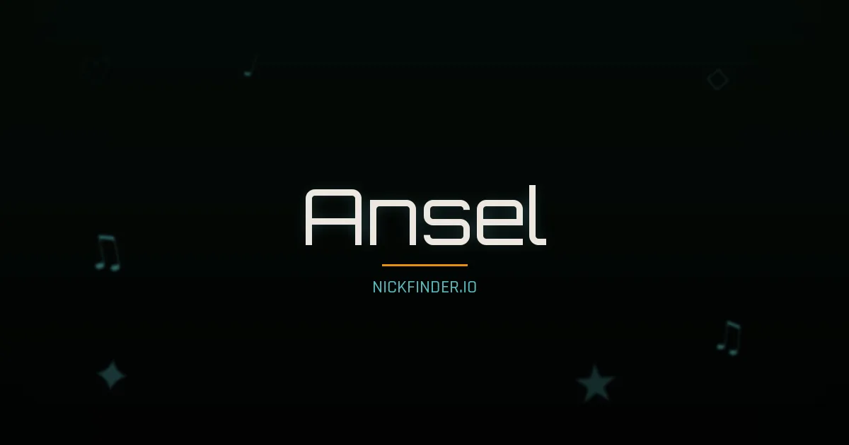 Ansel name meaning Peaceful — English origin | NickFinder.io