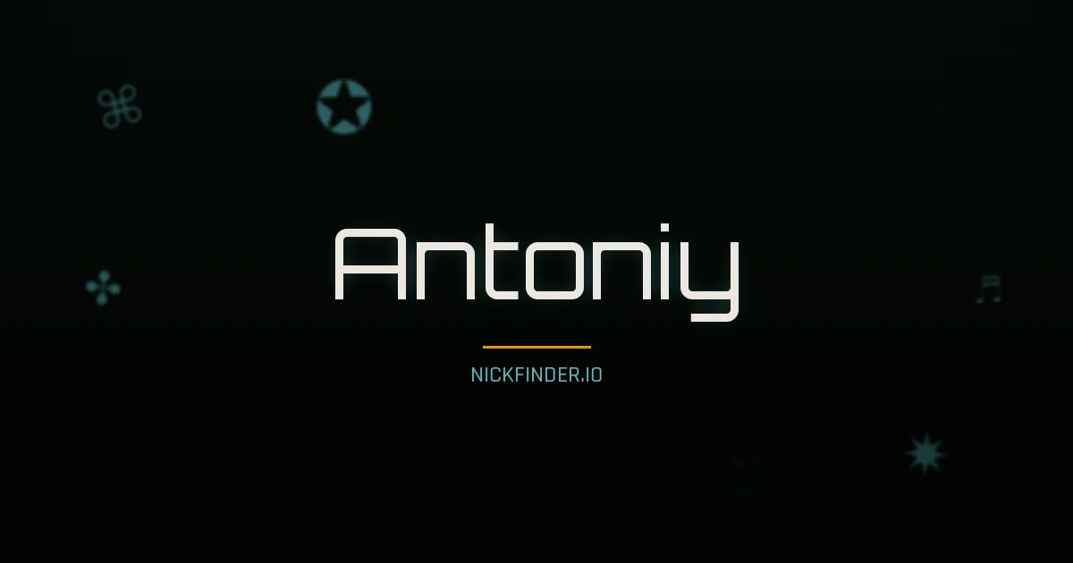 Antoniy name meaning Gracious — Russian origin | NickFinder.io