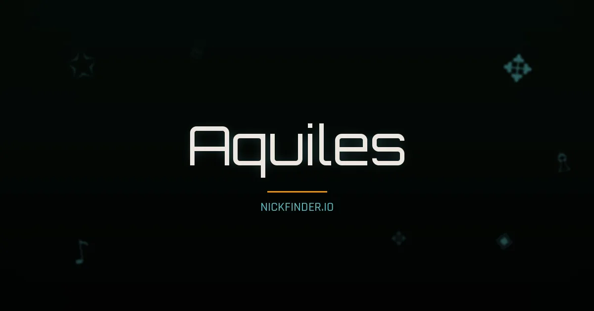 Aquiles name meaning Valiente — Spanish origin | NickFinder.io