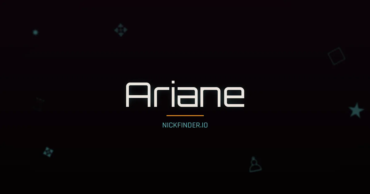 Ariane name meaning Pur — French origin | NickFinder.io