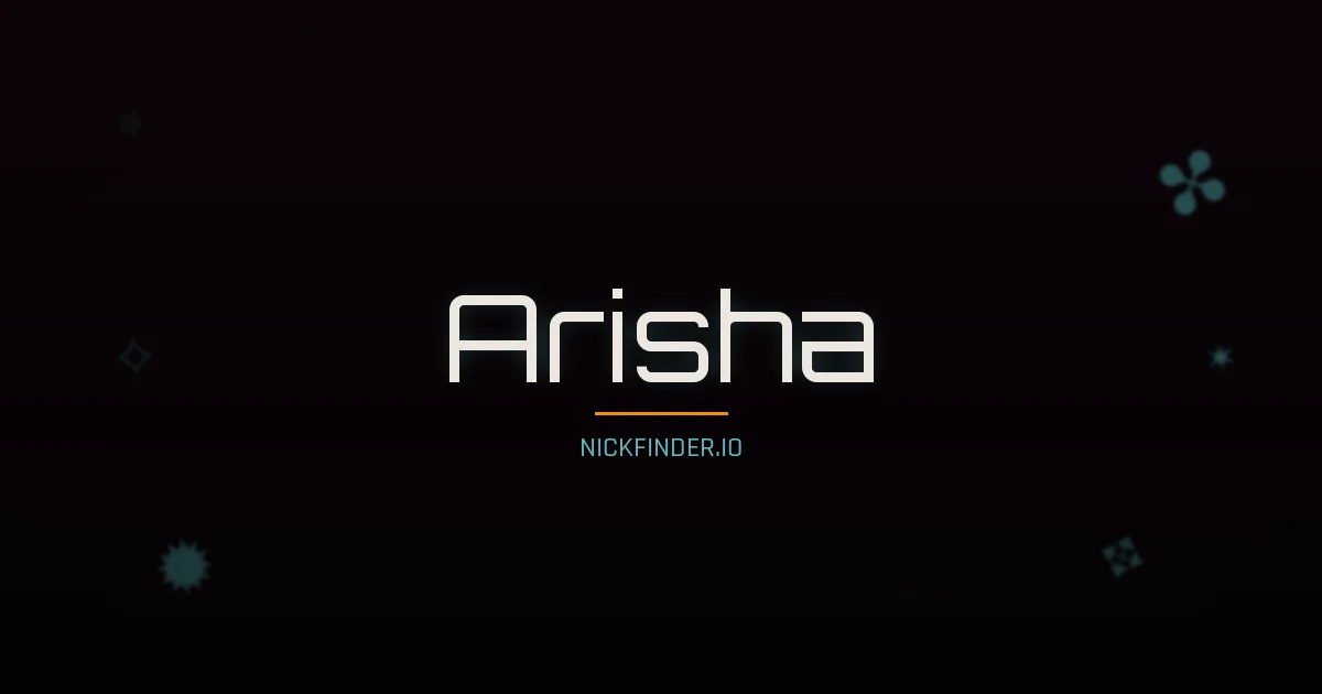 Arisha name meaning Brave heart — Arabic origin | NickFinder.io