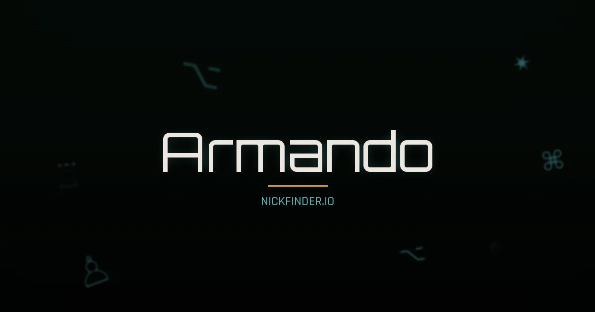 Armando name meaning Sagrado — Spanish / Italian / Portuguese origin | NickFinder.io