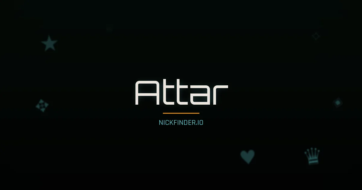 Attar name meaning Noble one — Arabic origin | NickFinder.io