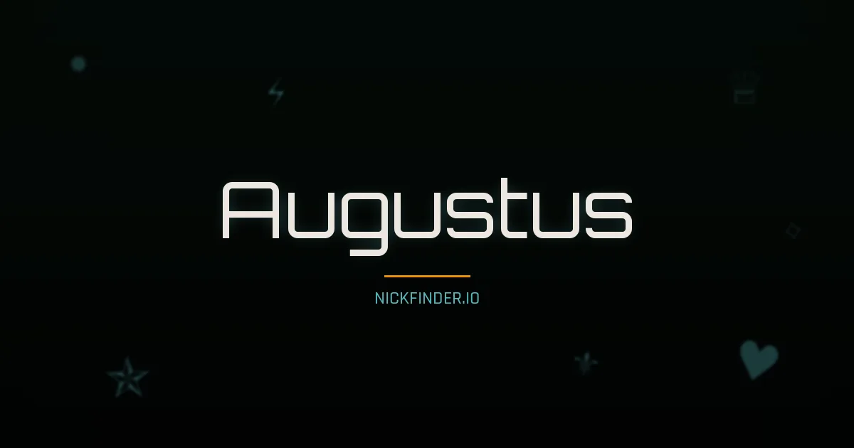 Augustus name meaning Noble heart — English origin | NickFinder.io