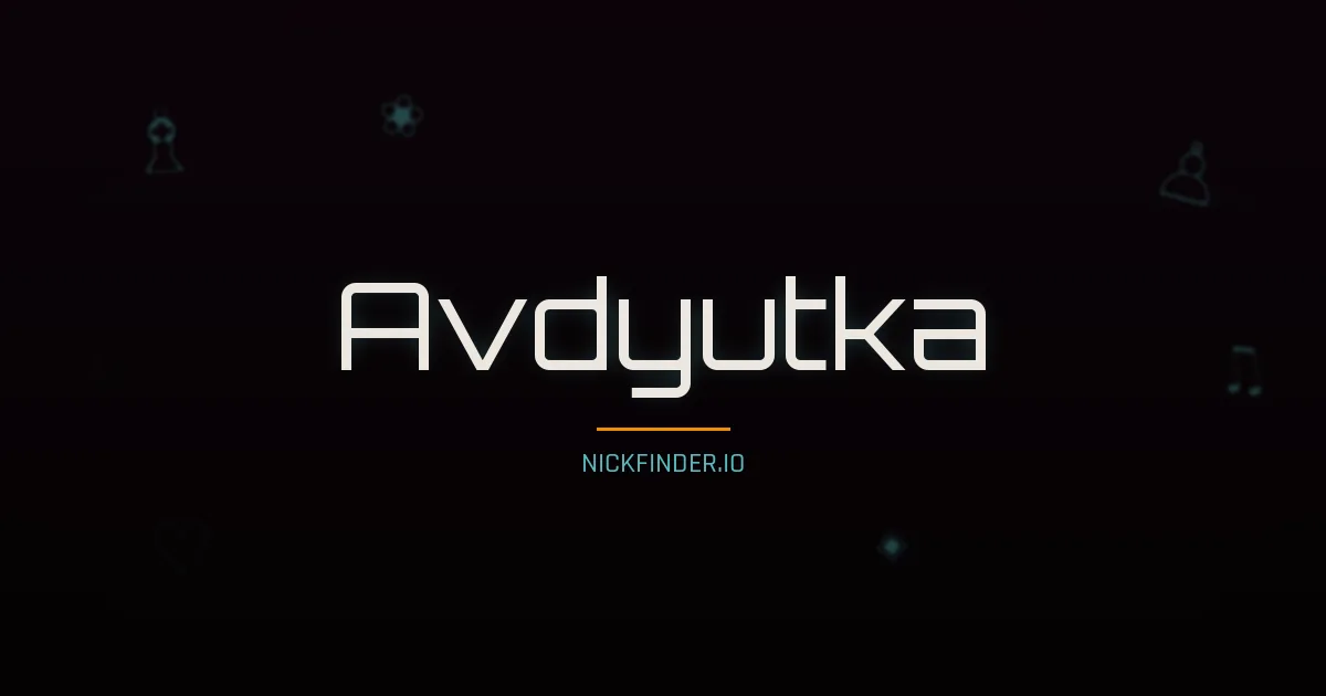 Avdyutka name meaning Faithful — Russian origin | NickFinder.io