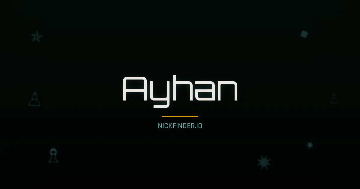 Ayhan name meaning Strong warrior — Turkish origin | NickFinder.io