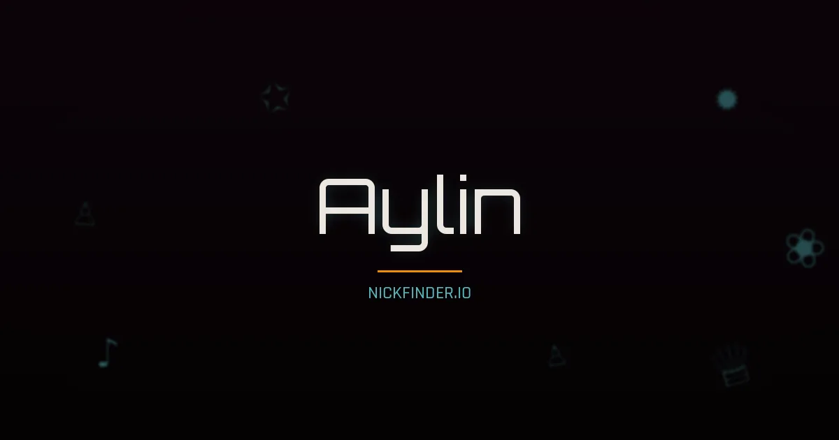 Aylin name meaning Divine — Arabic / Turkish origin | NickFinder.io